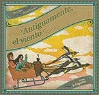 ANTIGUAMENTE, EL VIENTO