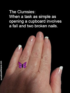 Picture of hand with two broken fingernails.  Text says: The Clumsies: when a task as simple as opening a cupboard involves a fall and two broken nails.