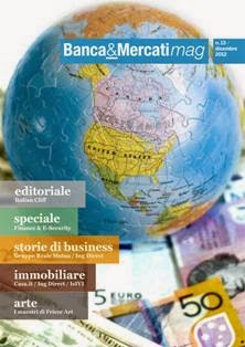 Banca & Mercati Mag 13 - Dicembre 2012 | TRUE PDF | Bimestrale | Banche | Finanza | Assicurazioni | Mercati
Il magazine online su banche e dintorni.
