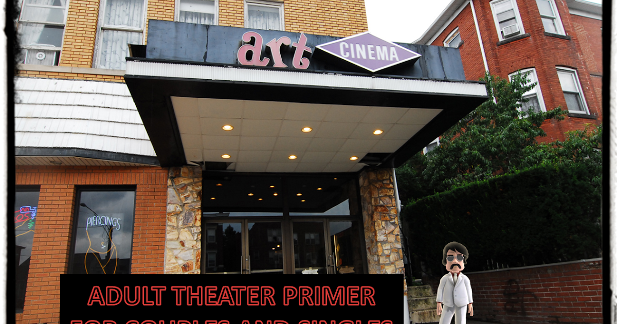 Dr. Emilio Lizardo's Journal of Adult Theaters Adult Theater Primer
