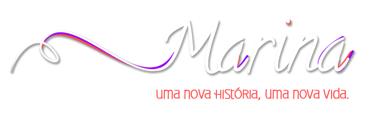Marina, Uma Nova História, Uma Nova Vida!