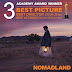 " NOMADLAND" 3 Academy Award Winner. Best Picture , Best Director ( Chloe Zhao), Best Actress ( Frances McDormand ) .