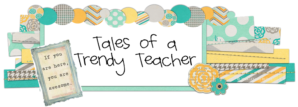 Tales of a Trendy Teacher