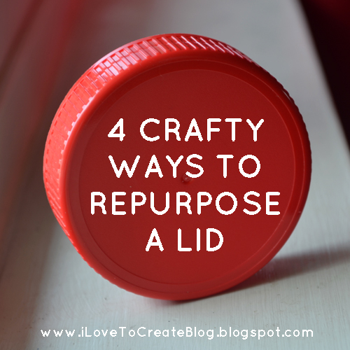 iLoveToCreate Blog 4 Crafty Ways to Repurpose a Lid
