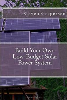 Build Your Own Low-Budget Solar Power System