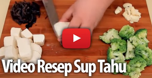 Resep Masakan Praktis Rumahan Indonesia Sederhana Video Sup Tahu Ala Dapur Umami