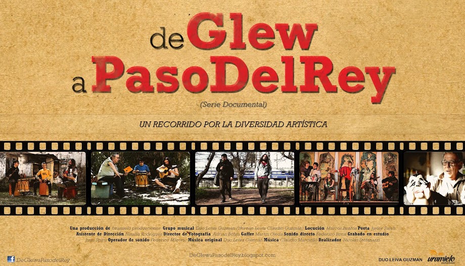 de Glew a Paso del Rey - Documental - Blog Oficial