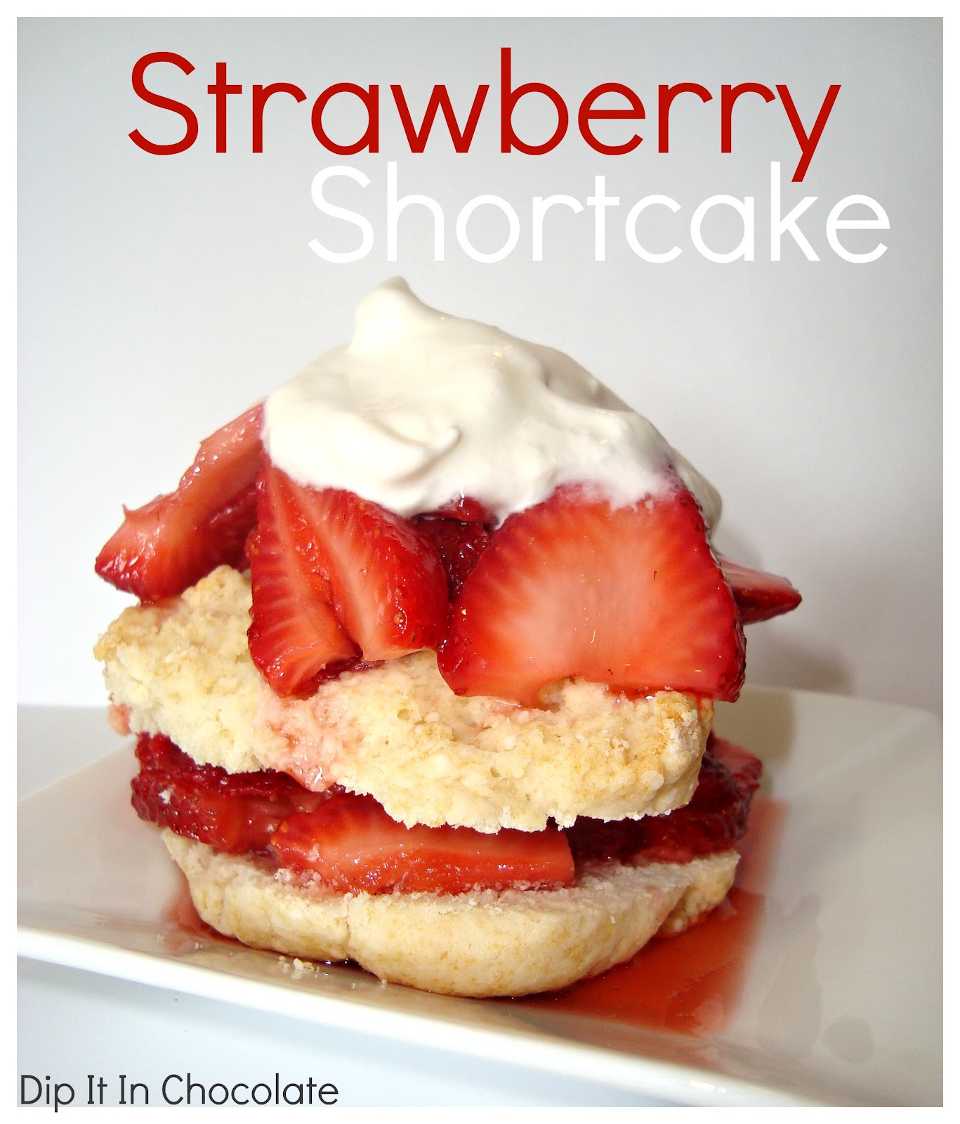 OldFashioned Strawberry Shortcake Dip it in Chocolate