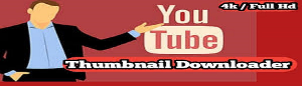 YouTube Thumbnail Downloader-HD,HQ, 1080p, 4K