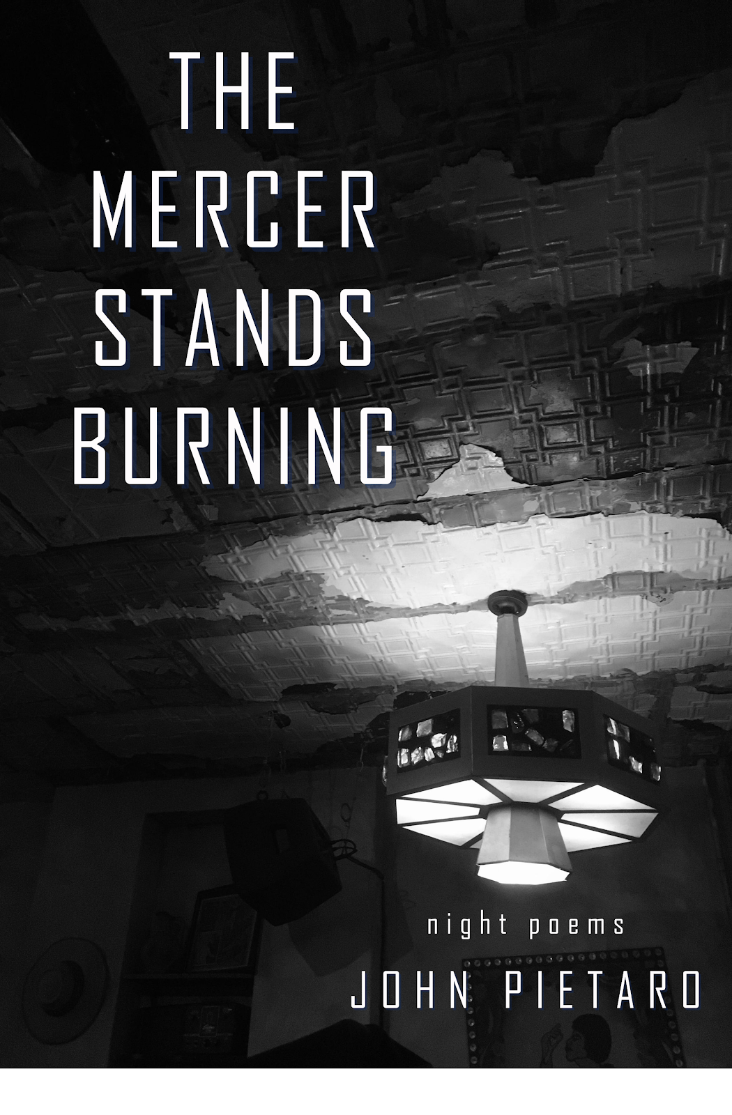 The Mercer Stands Burning: Night Poems by John Pietaro