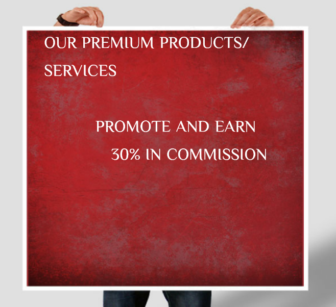 Promote Our Products/Services And Get 30% Commission