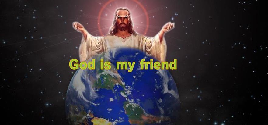 God is my friend