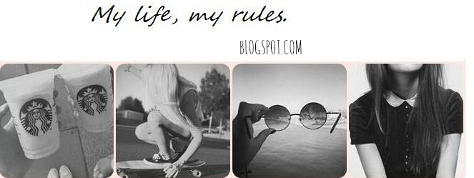 My life, my rules.