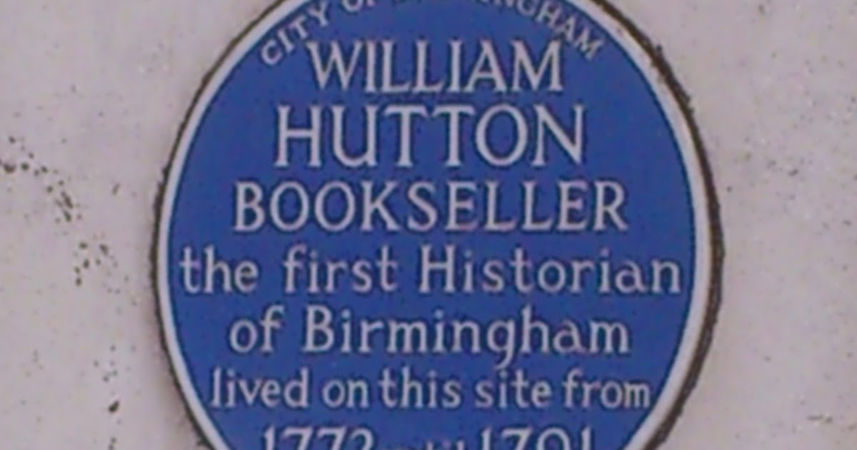 A Brummie's Guide to Birmingham Birmingham Blue Plaque; William Hutton
