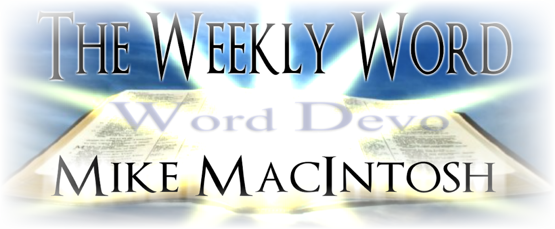 The Weekly Word with Mike MacIntosh