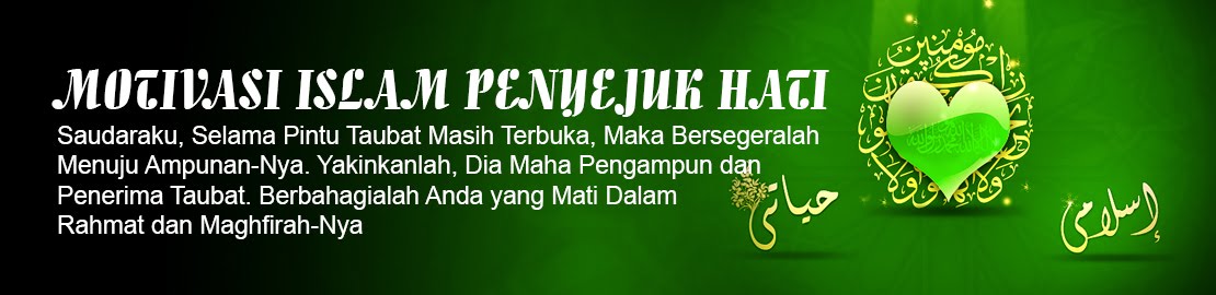 MOTIVASI ISLAM PENYEJUK HATI