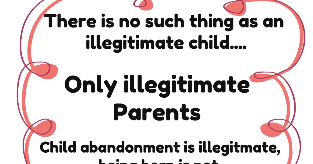 Coming out of the attic What exactly is an illegitimate child?