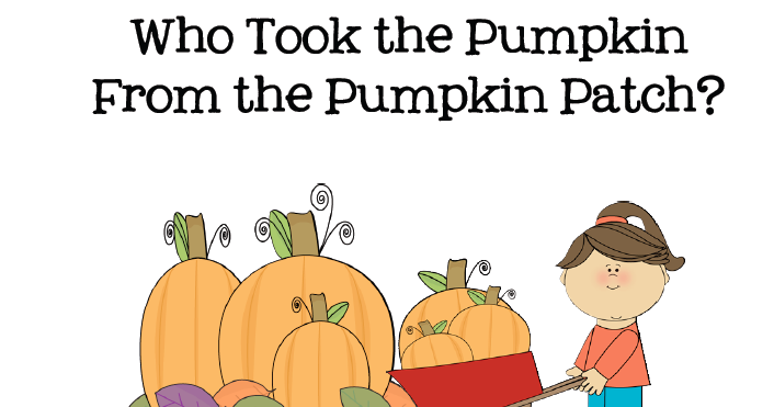 Kindergarten Kids At Play: Freebie Pumpkin Book: Who Took the Pumpkin