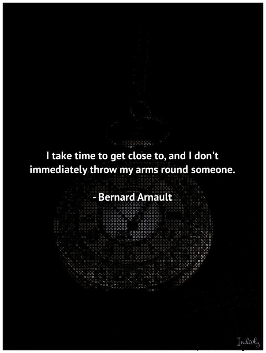 great Bernard Arnault quotes great Bernard Arnault quotes