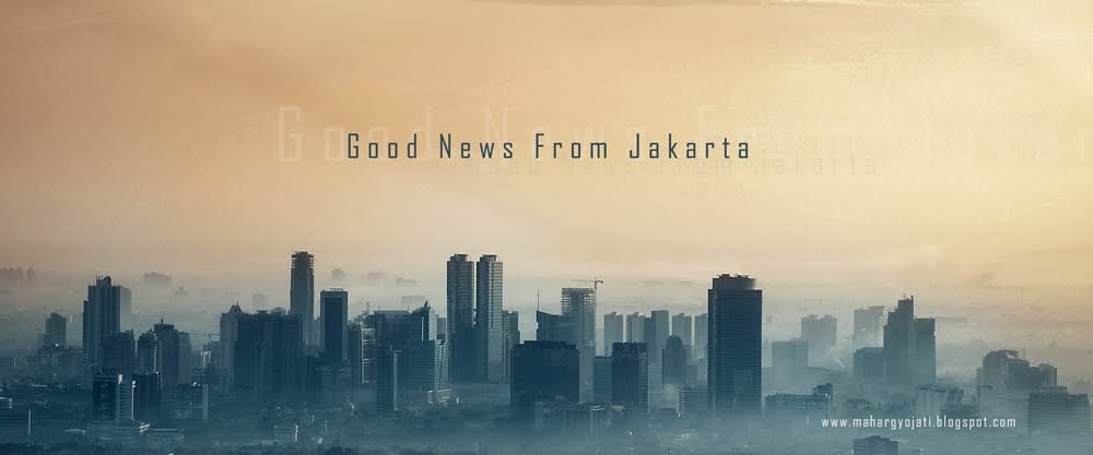 good news from Jakarta 