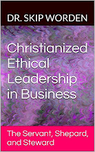 Christianized Ethical Leadership in Business