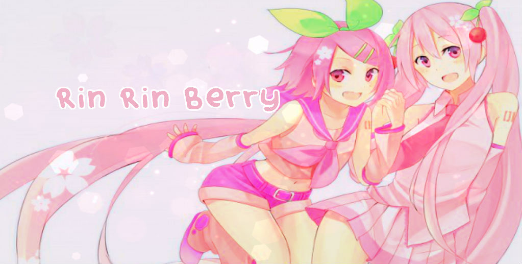 Rin Rin Berry...