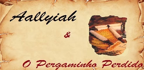 Aallyiah & O Pergaminho Perdido