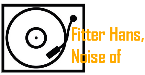 Fitter Hans, Noise of