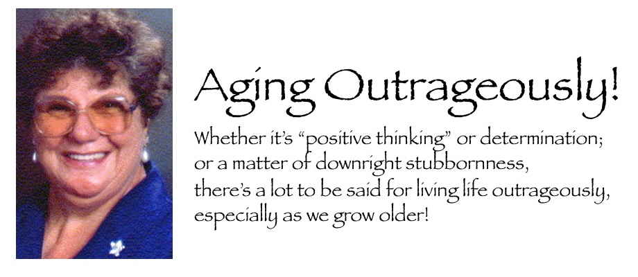 Aging Outrageously! - a Woman's Perspective