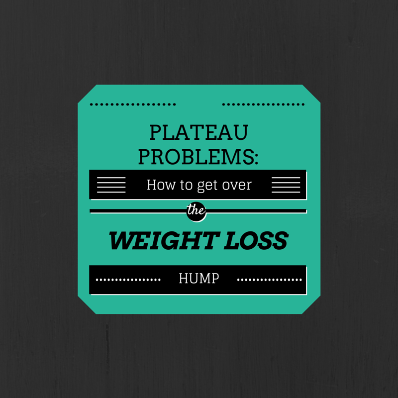 Plateau Problems How to Get Over the Weight Loss Hump THRIVING WIVES