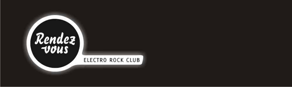 RENDEZ VOUS - Elecro Rock Club