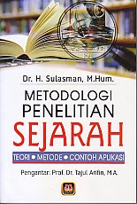   Judul : METODOGI PENELITIAN SEJARAH Pengarang : Dr. H. Sulasman, M.Hum Penerbit : Pustaka Setia
