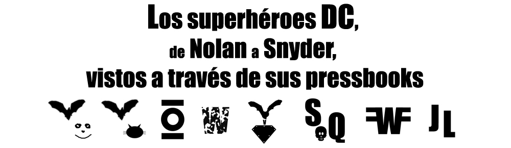 Los superhéroes DC, de Nolan a Snyder, vistos a través de sus pressbooks