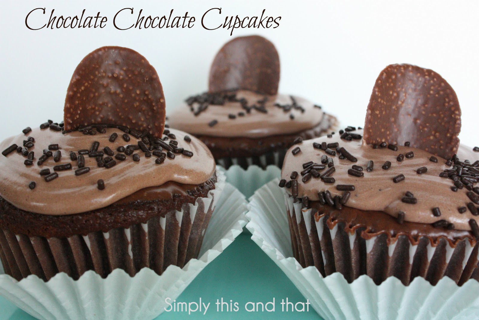 Simply This and that: Chocolate Chocolate Cupcakes