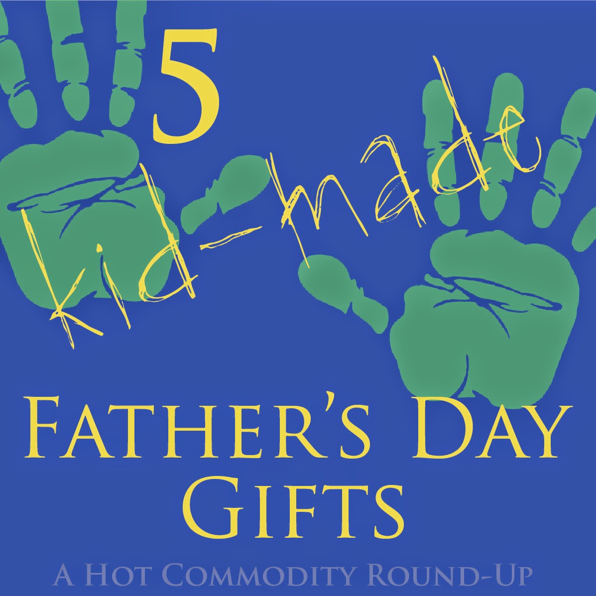 Hot Commodity Home Decor 5 Great KidMade Father's Day Gifts