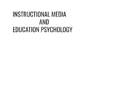 Instructional Media and Ed Psych