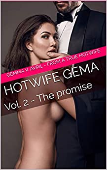 Hotwife Gema - Vol. 2 - The promise