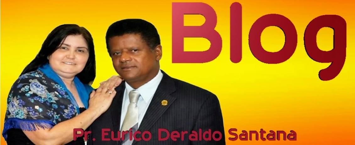 Blog do Pr. Eurico Deraldo Santana