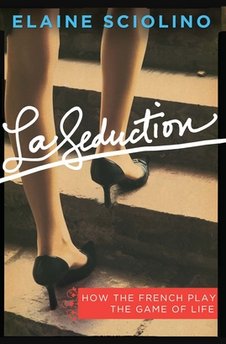 La Seduction by Elaine Sciolino