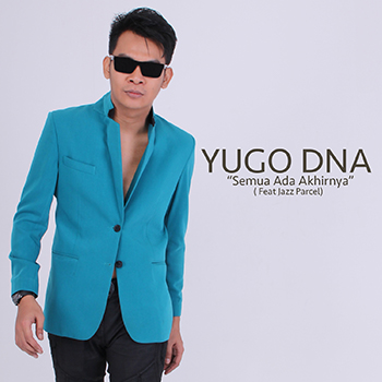 Yugo DNA - Semua Ada Akhirnya (feat. Jazz Parcel)