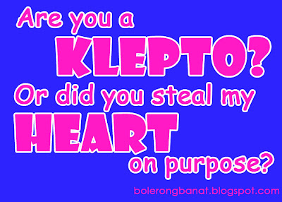 Are  you a klepto, or did you steal my heart on purpose