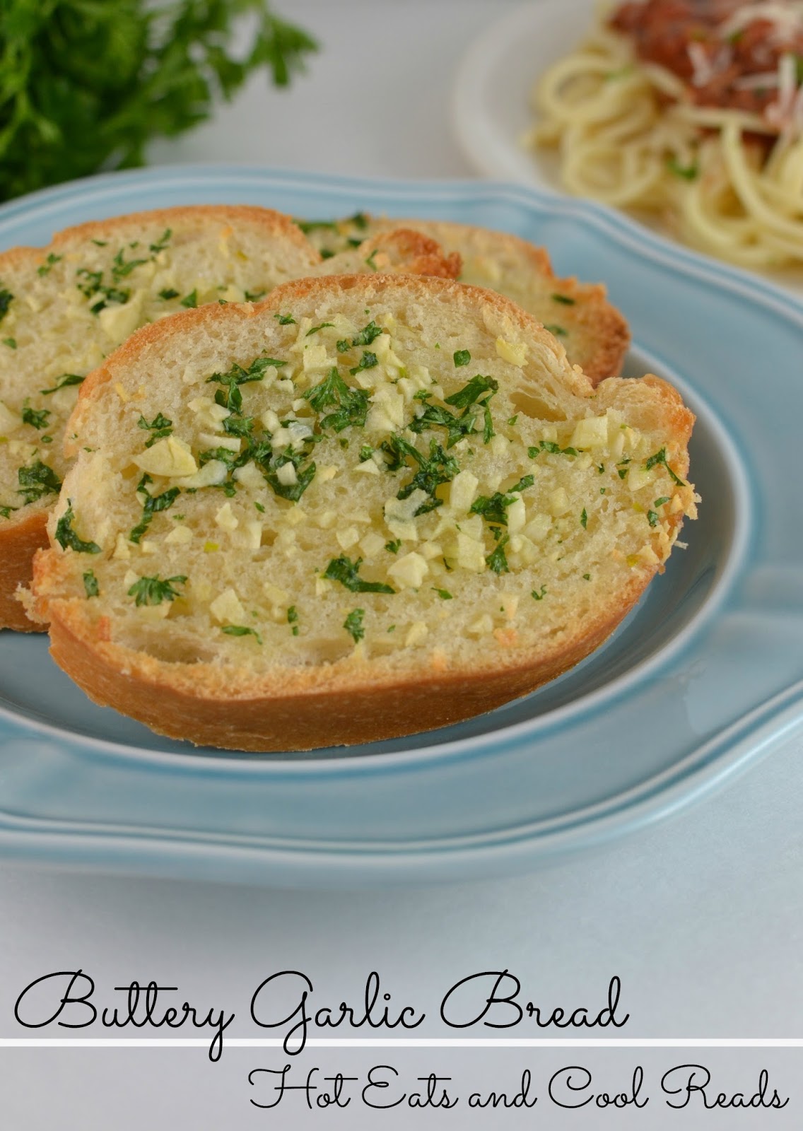 Hot Eats and Cool Reads Buttery Garlic Bread Recipe