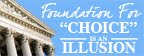 Foundation for Choice is an Illusion