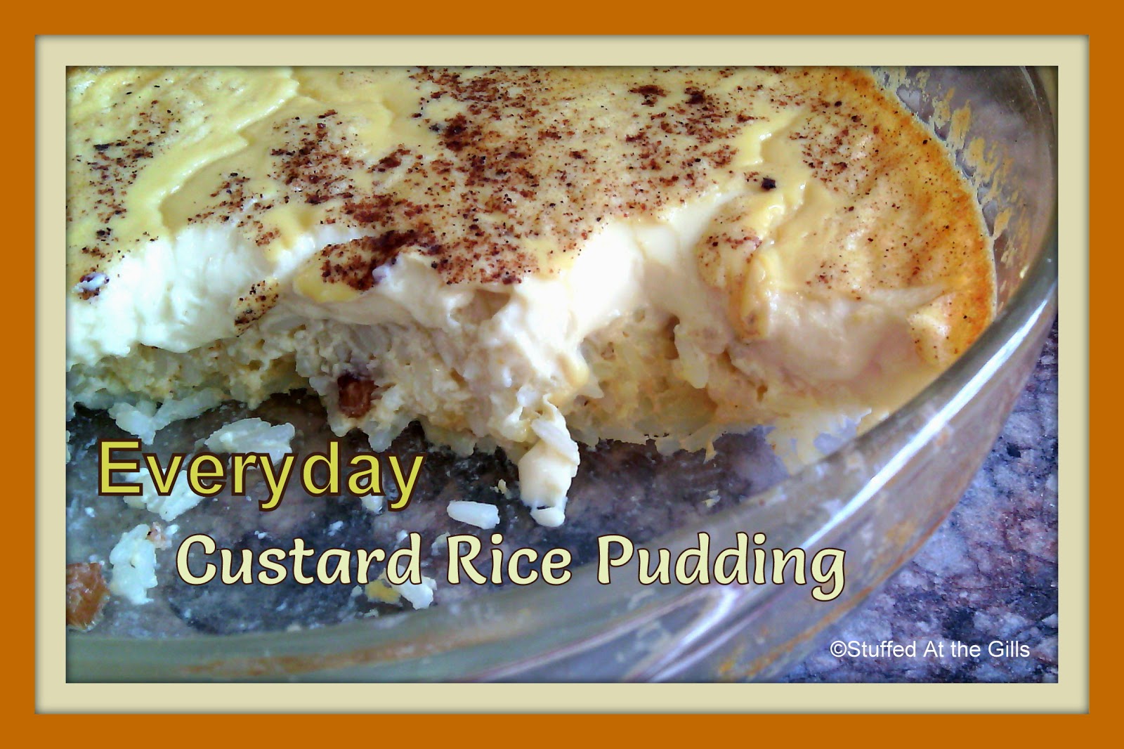 Stuffed At the Gill's Everyday Custard Rice Pudding