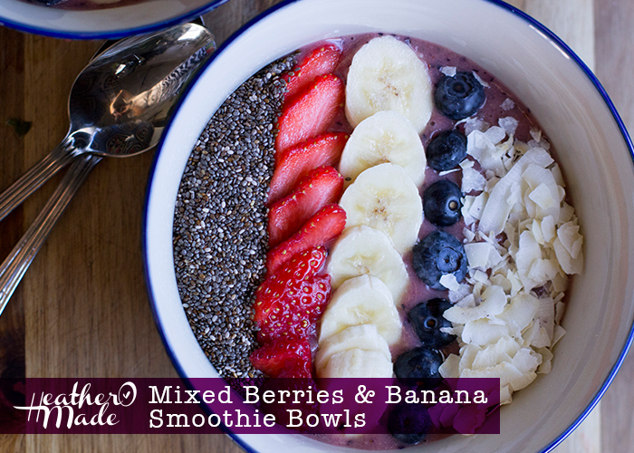Heather O Made Mixed Berries & Banana Smoothie Bowls
