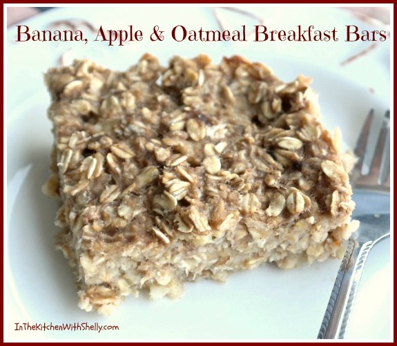 Shakin & Bakin Foodie Blog: Banana and Apple Oatmeal Breakfast Bars Recipe