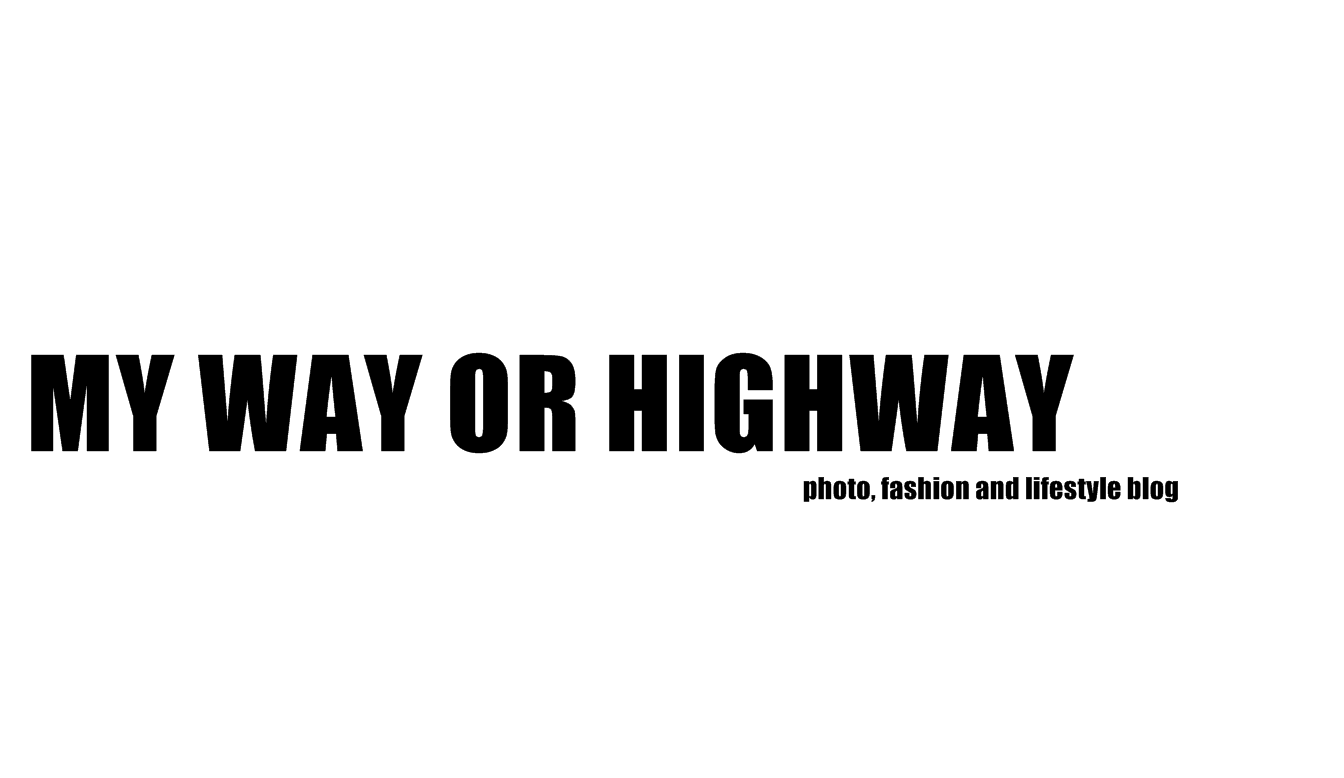 MY WAY OR HIGHWAY