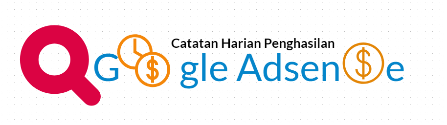 Catatan Harian Penghasilan dan Rahasia Sukses Google Adsense