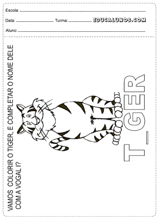 Vamos colorir o tiger, e completar o no com a vogal I