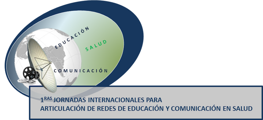 Primeras Jornadas Internacionales para articulación de Redes de Educación y Comunicación en Salud